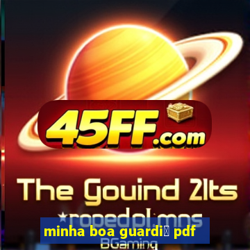 minha boa guardi鑼 pdf